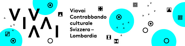 Viavai – Contrabbando culturale Svizzera-Lombardia